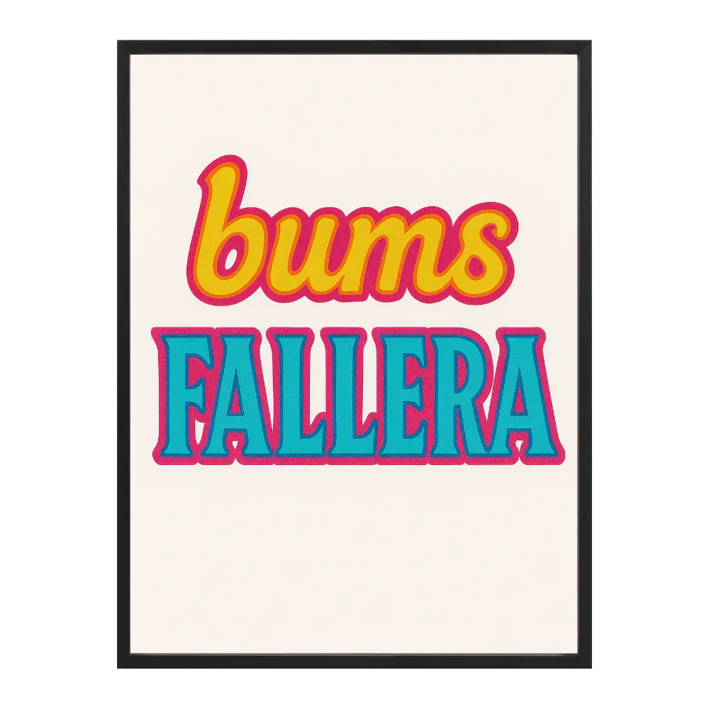 Poster mit Bilderrahmen Bums Fallera - inklusive Bilderrahmen Interior Design