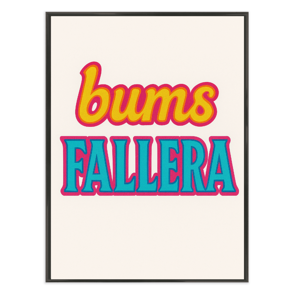 Poster mit Bilderrahmen Bums Fallera - inklusive Bilderrahmen